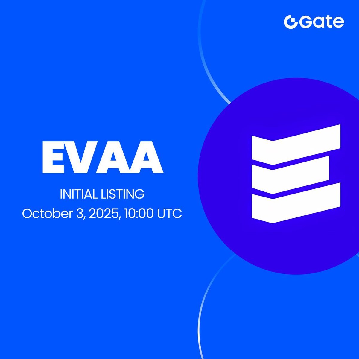 Gate's tweet photo. Gate Initial Listing: $EVAA @evaaprotocol

🔹 Trading Pair: $EVAA / $USDT
🔹 Trading Starts: 10:00 AM, October 3rd (UTC)

Trade: https://t.co/WGS67vgB9n
More details: https://t.co/VIIDbkON5p https://t.co/rvr3WJT3lN