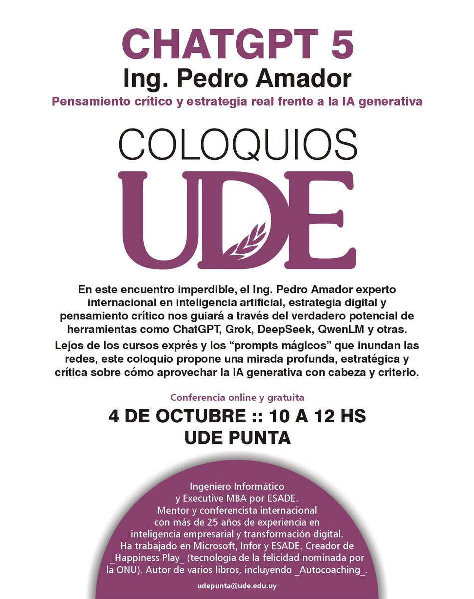 📢 Coloquio UDE: “ChatGPT 5, pensamiento crítico y estrategia frente a la IA generativa”.
Con el Ing. Pedro Amador, experto internacional en IA y transformación digital.
📅 4/10 | 10 a 12 hs | 💻 Online y gratuito
👉 udepunta@ude.edu.uy

#ColoquiosUDE #IA #ChatGPT5