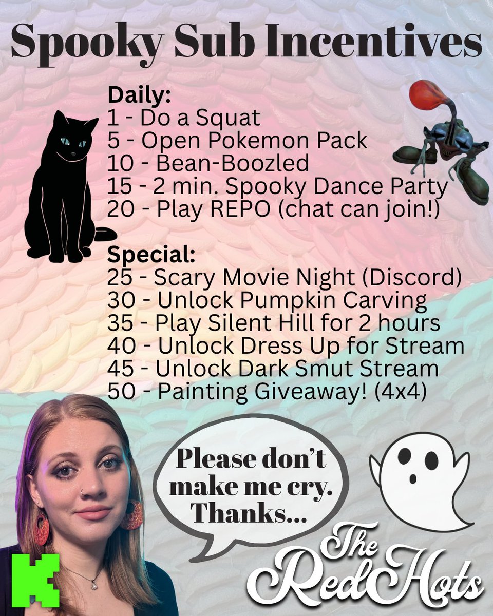 I'm planning a fun October as we prepare for DreamHackATL! 🦇🪦🧹🎃

I think my sub incentives are gonna be scary too. 🫣

This will be my first month back after a long hiatus, so please bear with me if I don't do each day; it's VERY busy this month with work/volunteering.