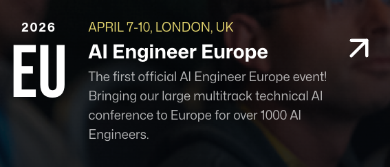 AI Engineer Europe coming to London next April...