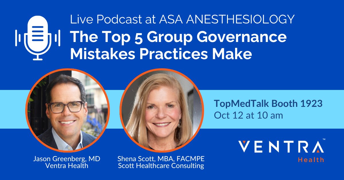 Heading to #ANES25? Don’t miss a live podcast with Jason Greenberg, MD (Ventra Health) and Shena Scott, MBA, FACMPE (Scott Healthcare Consulting) on The Top 5 Group Governance Mistakes Practices Make — happening Sunday, October 12 at 10 am at the TopMedTalk Booth 1923.