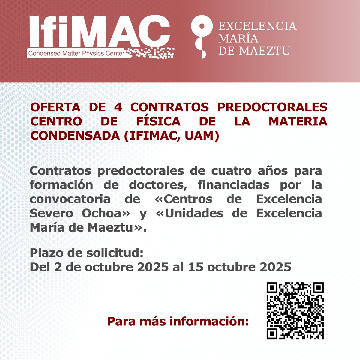 IFIMAC - Condensed Matter Physics Center (@ifimacuam) on Twitter photo 📢 CONVOCATORIA ABIERTA
4 Contratos Predoctorales para Formación de Doctores
Centro de Física de la Materia Condensada <a href="/CienciasUAM/">Facultad de Ciencias</a>
✅ Programa: Unidades de Excelencia María de Maeztu / Centros Severo Ochoa ✅ Marco: Plan Estatal de Investigación 2021-2023 📢 CONVOCATORIA ABIERTA
4 Contratos Predoctorales para Formación de Doctores
Centro de Física de la Materia Condensada <a href="/CienciasUAM/">Facultad de Ciencias</a>
✅ Programa: Unidades de Excelencia María de Maeztu / Centros Severo Ochoa ✅ Marco: Plan Estatal de Investigación 2021-2023