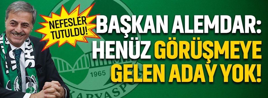 Başkan Alemdar: Henüz Görüşmeye Gelen Aday Yok! 
aksamhaberleri.com.tr/haber/26474390…