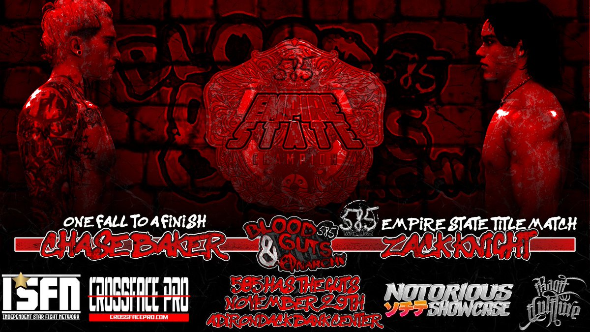 The Co-Main Event for 585 Blood, Guts &amp; Anarchy has been decided, as we will see the Rose City Radical, Chase Baker make his one on one debut in a 585 Empire State Title Match against the defending champion in the Blackheart, Zack Knight!