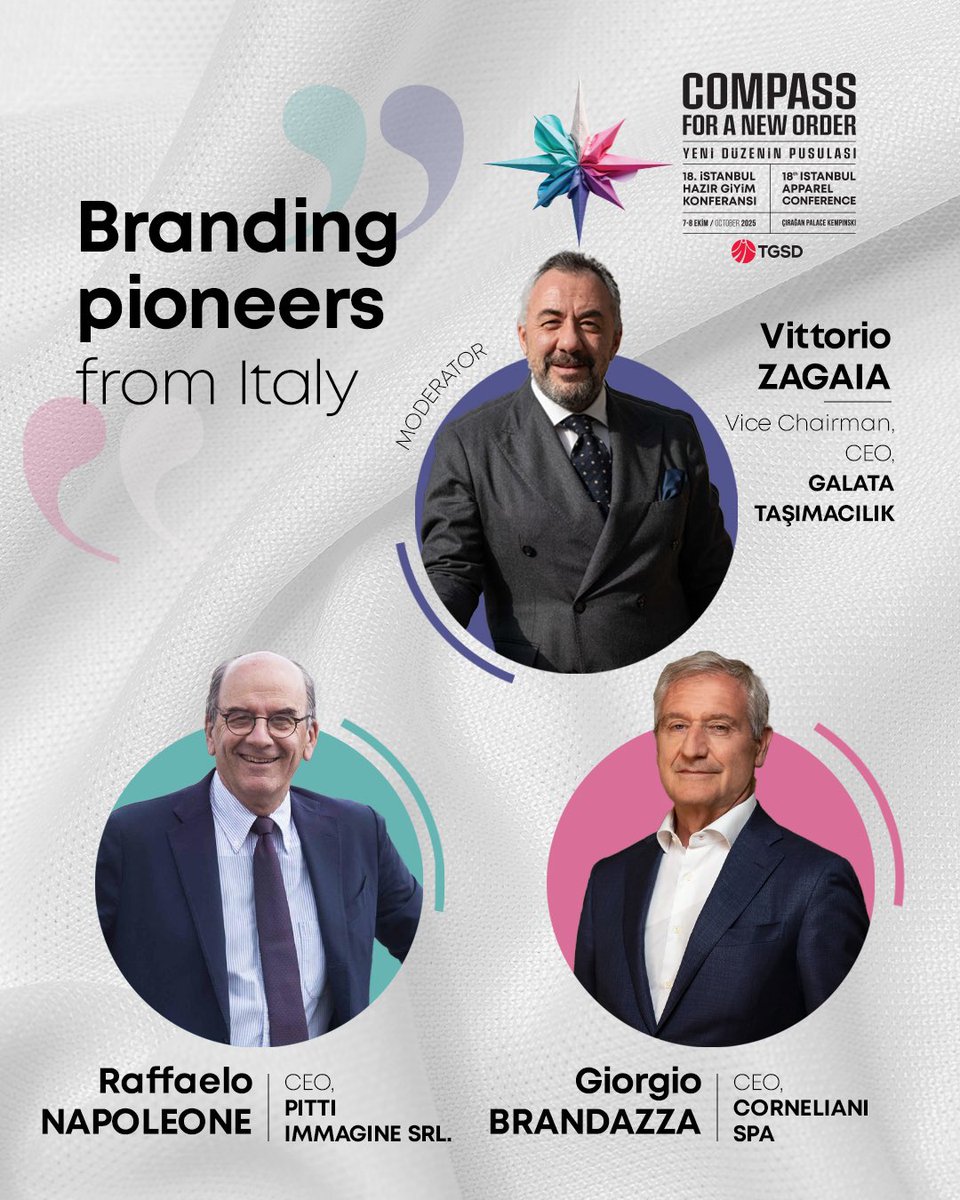📌 18. İstanbul Hazır Giyim Konferansı’nda İtalya’dan markalaşma öncüleri sahnede!

👔 Raffaelo Napoleone (CEO, Pitti Immagine Srl)
👔 Giorgio Brandazza (CEO, Corneliani Spa)

💡 Moderatör: Vittorio Zagaia (CEO, Galata Taşımacılık)

🗓 7-8 Ekim 2025 | 📍 Çırağan Palace Kempinski