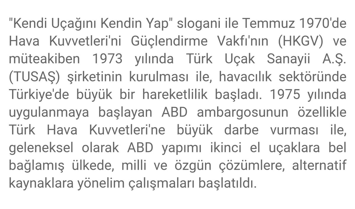 Yok sayma taktiğinden sahiplenme taktiğine geçmeleri ülke için umut verici gibi görünse de bunu yalanla yapmaları hoş değil.
Uçak sanayinin kurulmasına yol açan 1972'de Üçüncü Beş Yıllık Kalkınma Planı yapılırken ve TUSAŞ kurulurken Haziran 73'te görevde teknokrat hükümetler var.