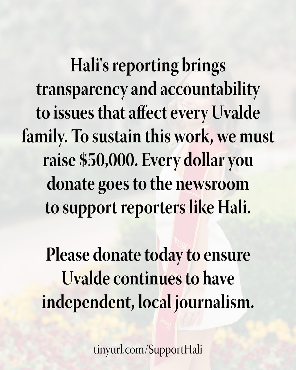 We need your help to keep watchdog journalism alive in Uvalde. To fund our Report for America reporter – and cover our share of costs – we must raise $50,000. Every tax-deductible gift stays in the Uvalde newsroom to support local reporting. Donate: tinyurl.com/SupportHali