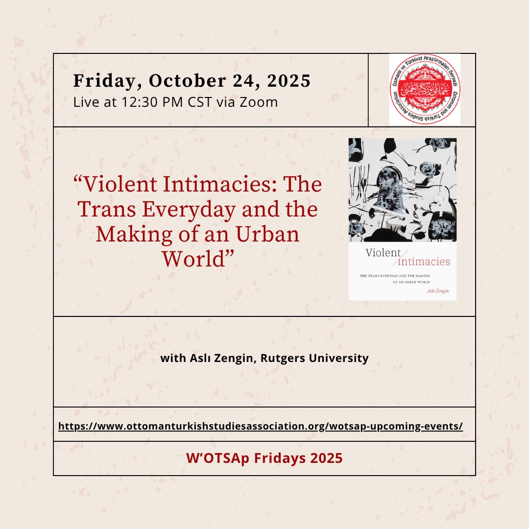 Join OTSA on October 24, 2025, for W'OTSAp Friday “Violent Intimacies: The Trans Everyday and the Making of an Urban World” with Aslı Zengin, Rutgers University, from 12:30-2:00 PM CT via Zoom! northwestern.zoom.us/j/97676602573
