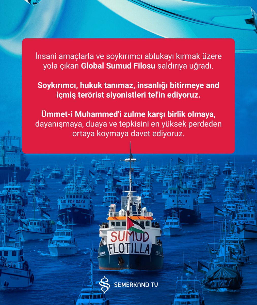 TVSemerkand's tweet photo. Global Sumud Filosu saldırıya uğradı.

Soykırımcı, hukuk tanımaz, insanlığı bitirmeye and içmiş terörist siyonistleri tel'in ediyoruz.

Ümmet-i Muhammed'i zulme karşı birlik olmaya, dayanışmaya, duaya ve tepkisini en yüksek perdeden ortaya koymaya davet ediyoruz. https://t.co/sWDqWJhGE6
