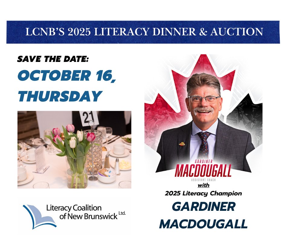 Our 2025 Literacy Dinner and Auction is taking place on Thurs, Oct 16th at the Delta Fredericton, and we are so excited to celebrate our Literacy Champion, Gardiner MacDougall of the Moncton Wildcats!
Be sure to get your tickets at lcnb@nbliteracy.ca or by phone: 506-457-1227