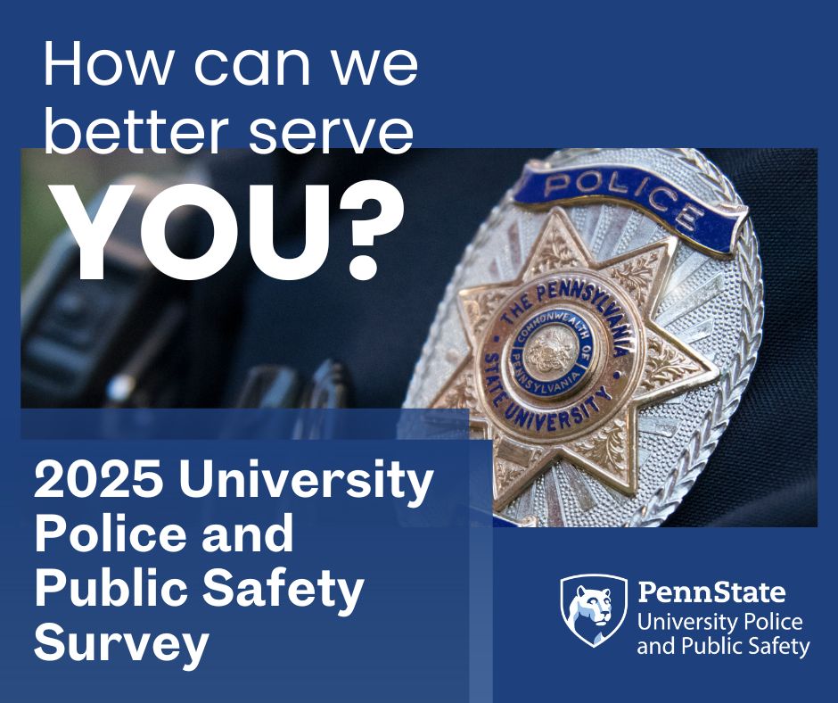 Check your inbox! The University Police and Public Safety Survey officially launched today. Tell us how we can serve you better!  

ow.ly/4tZ450X3OZj

#PennState #PennStatePolice #PennStatePublicSafety