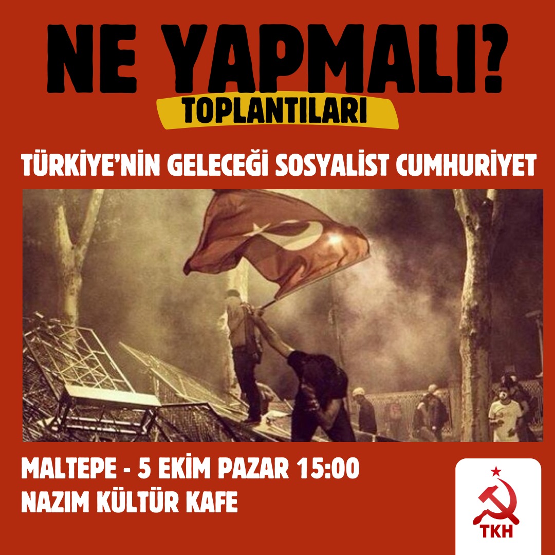 📣İstanbul'da Ne Yapmalı Toplantıları başlıyor! 

🚩 Türkiye'nin Geleceği:Sosyalist Cumhuriyet çağrısıyla yapacağımız toplantıya Maltepe'deki tüm dostlarımızı bekliyoruz! 

📌Maltepe- Yalı Mh. İmamali Sk. No:13
🗓️ 5 Ekim Pazar 
🕒15:00
📱0541 515 1920
