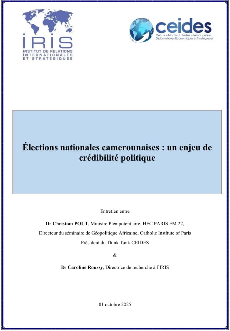 "Élections nationales camerounaises : un enjeu de crédibilité politique"

Entretien entre
Dr Christian POUT, Ministre Plénipotentiaire, HEC PARIS EM 22,
Président du Think Tank CEIDES
&amp;
Dr Caroline Roussy, Directrice de recherche à l’IRIS
Lire ici: ceides.org/wp-content/upl…
