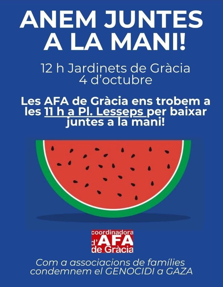 #FamíliesMontserratRoig
Estem totes convocades a la manifestació on les condemnem el #GenocidiaGaza.

Més de 50 AFA’s de Barcelona, diem prou al genocidi del poble palestí i a la complicitat internacional. 

Les AFA's de Gràcia quedem:
📅4 d’octubre
🕚11 h
📍Plaça Lesseps