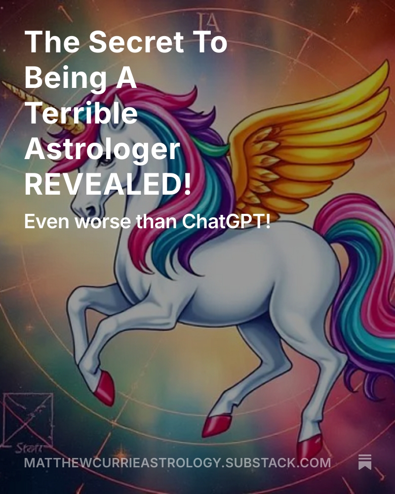 The Secret To Being A Terrible Astrologer REVEALED! open.substack.com/pub/matthewcur… #astrology