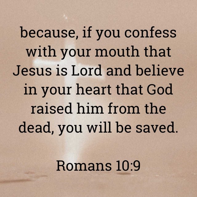 The difference between heaven &amp; hell? 
One confession…One belief. 
Jesus is Lord. 
God raised Him from the dead!
