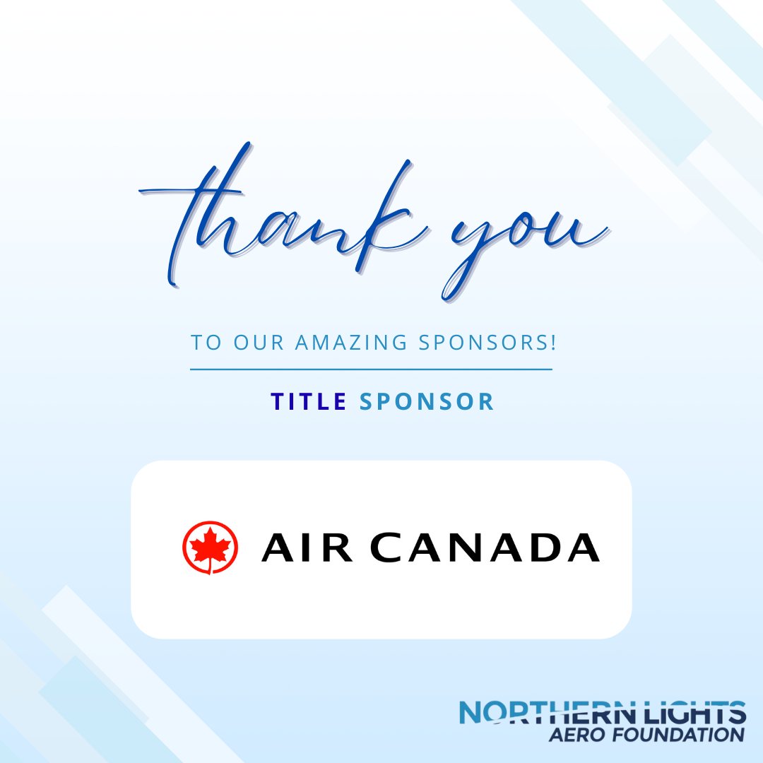🌟 Thank you to Air Canada, our Title Sponsor, for their sponsorship and support of Northern Lights Aero Foundation’s mission and Vision.