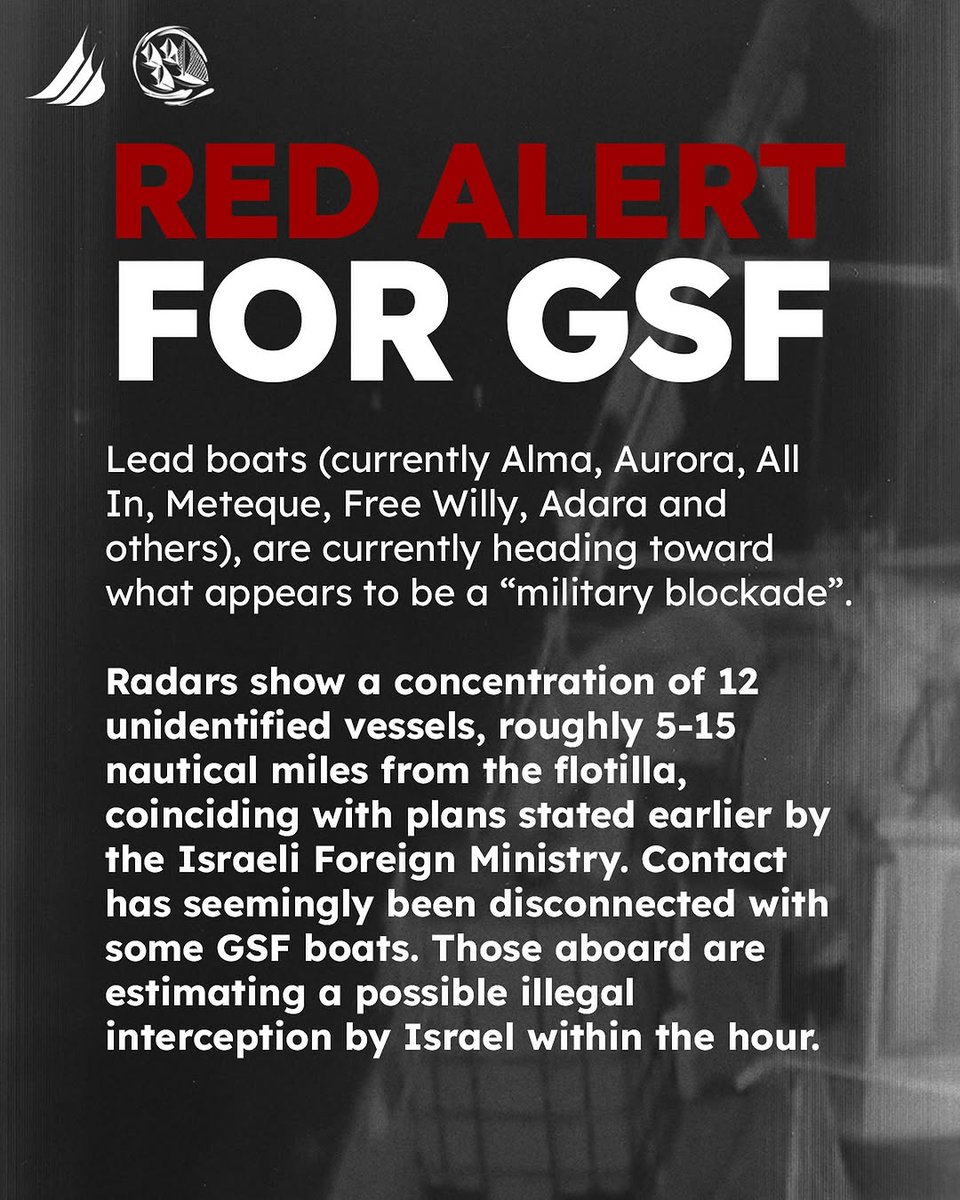 BREAKING| Possible illegal interception by Israel's naval commando unit of the Global Sumud Flotilla may be within the hour. GSF radars currently show a concentration of roughly 12 unidentified vessels, 5-15 miles from the flotilla. 

Contact has seemingly been disconnected with