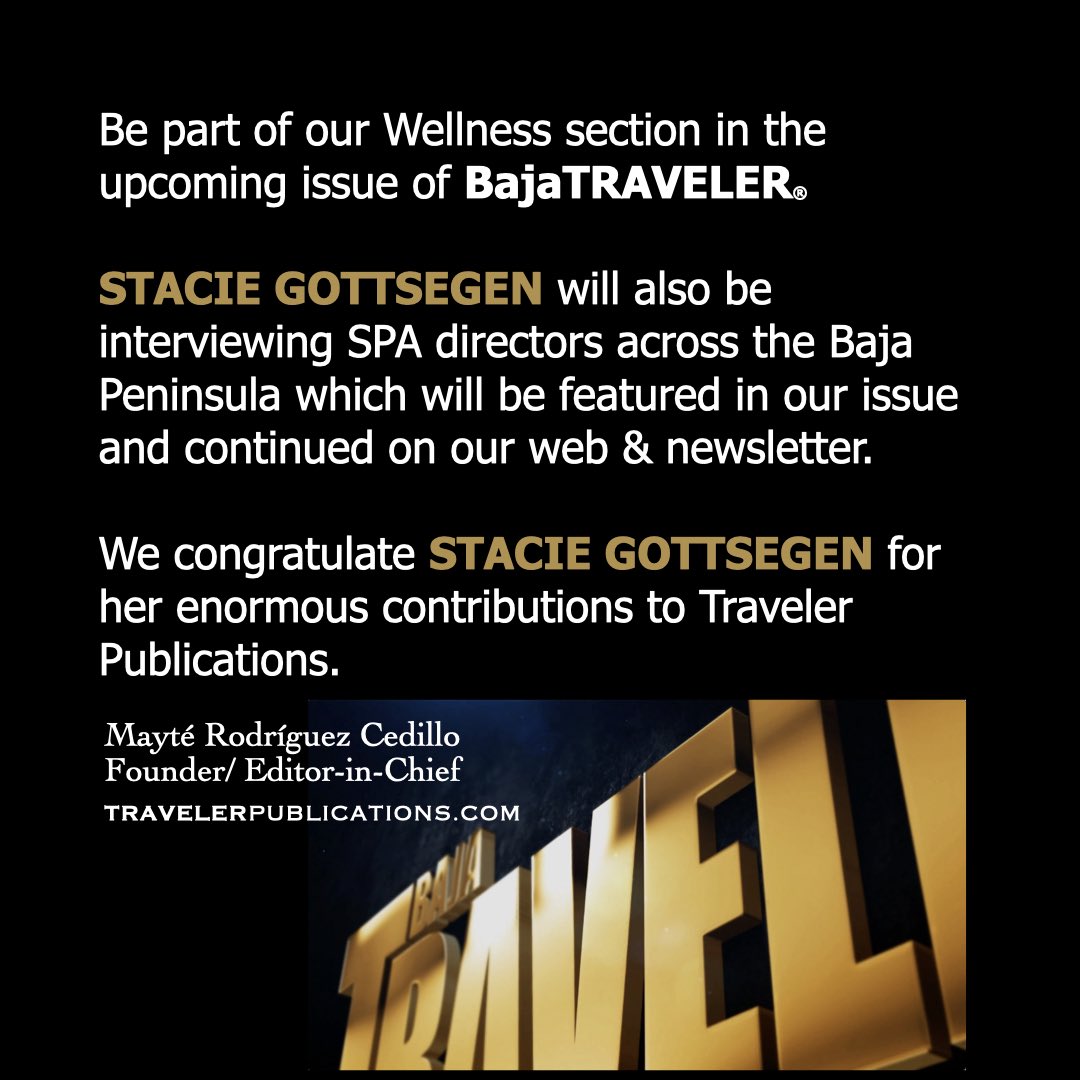 BajaTraveler®s upcoming WELLNESS in BAJA issue - Featuring the talents of EMME, BETH PURCELL, STACIE GOTTSEGEN, JEANIE CASISON, DANA ROSENSTOCK GREEN &amp; RAÚL PETRAGLIA - on newsstands Q1 2026 - DON’T MISS IT! To be part of this issue, contact me TODAY!
