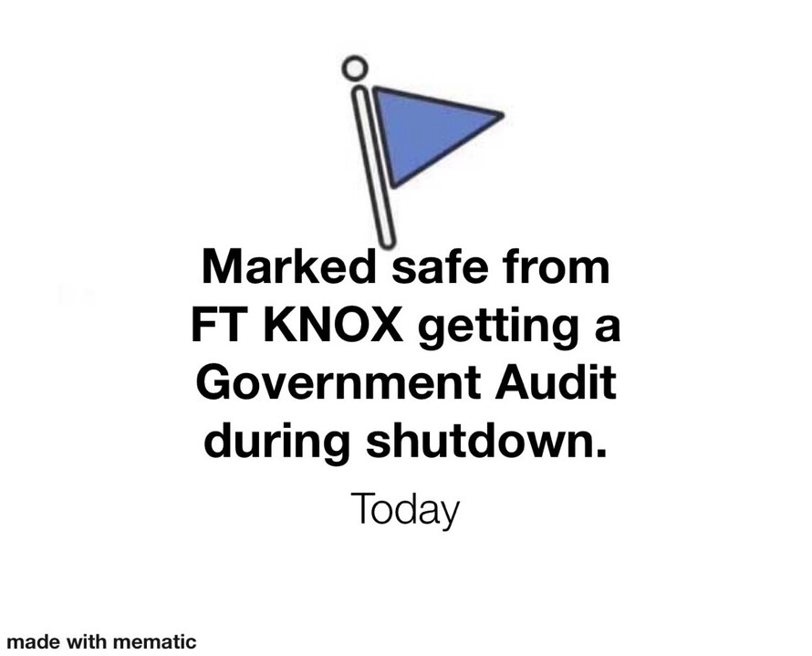 Remember when auditing the gold supposedly in Fort Knox was a thing?

#GovernmentShutdown #FortKnox #Gold