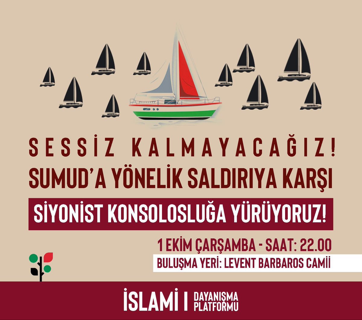 SESSİZ KALMIYORUZ!

🇵🇸Barbar İsrail çetesinin Sumud Filosu’na saldırısına karşı Siyonist elçiliğe yürüyoruz.

🗓️1 Ekim Çarşamba - 22.00 (Bu Gece)
📍Buluşma yeri: Barbaros Camii - Levent