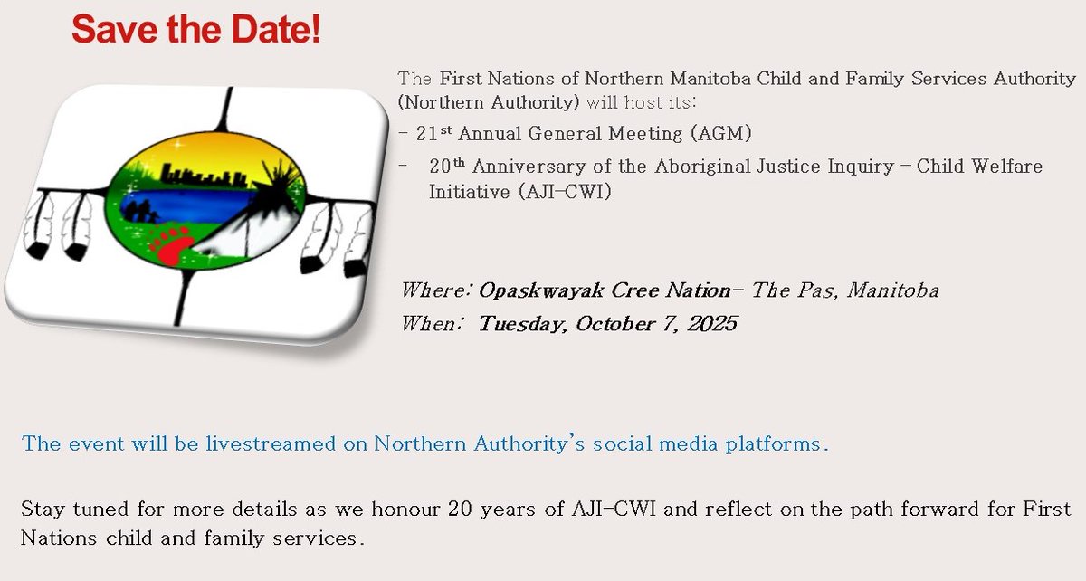 The First Nations of Northern Manitoba Child and Family Services Authority (Northern Authority) is proud to announce its:

21st Annual General Meeting (AGM)
20th Anniversary of the Aboriginal Justice Inquiry – Child Welfare Initiative (AJI–CWI)