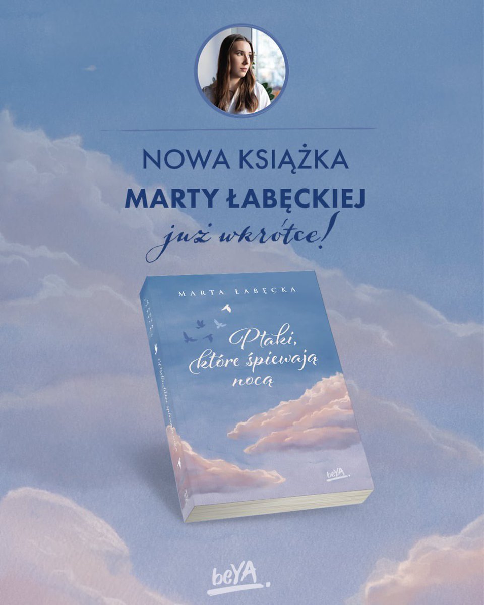 WydawnictwobeYA's tweet photo. „Ptaki, które śpiewają nocą” od Marty Łabęckiej  już wkrótce! 🩵 Zupełnie inna niż dotąd! Ale jesteśmy pewni, że Ptaki skradną Wasze serca 🔥

A dzisiaj prezentujemy Wam okładkę 😍

Wyczekujcie, bo niedługo zdradzimy więcej 🫶 https://t.co/aUty8JJMSn