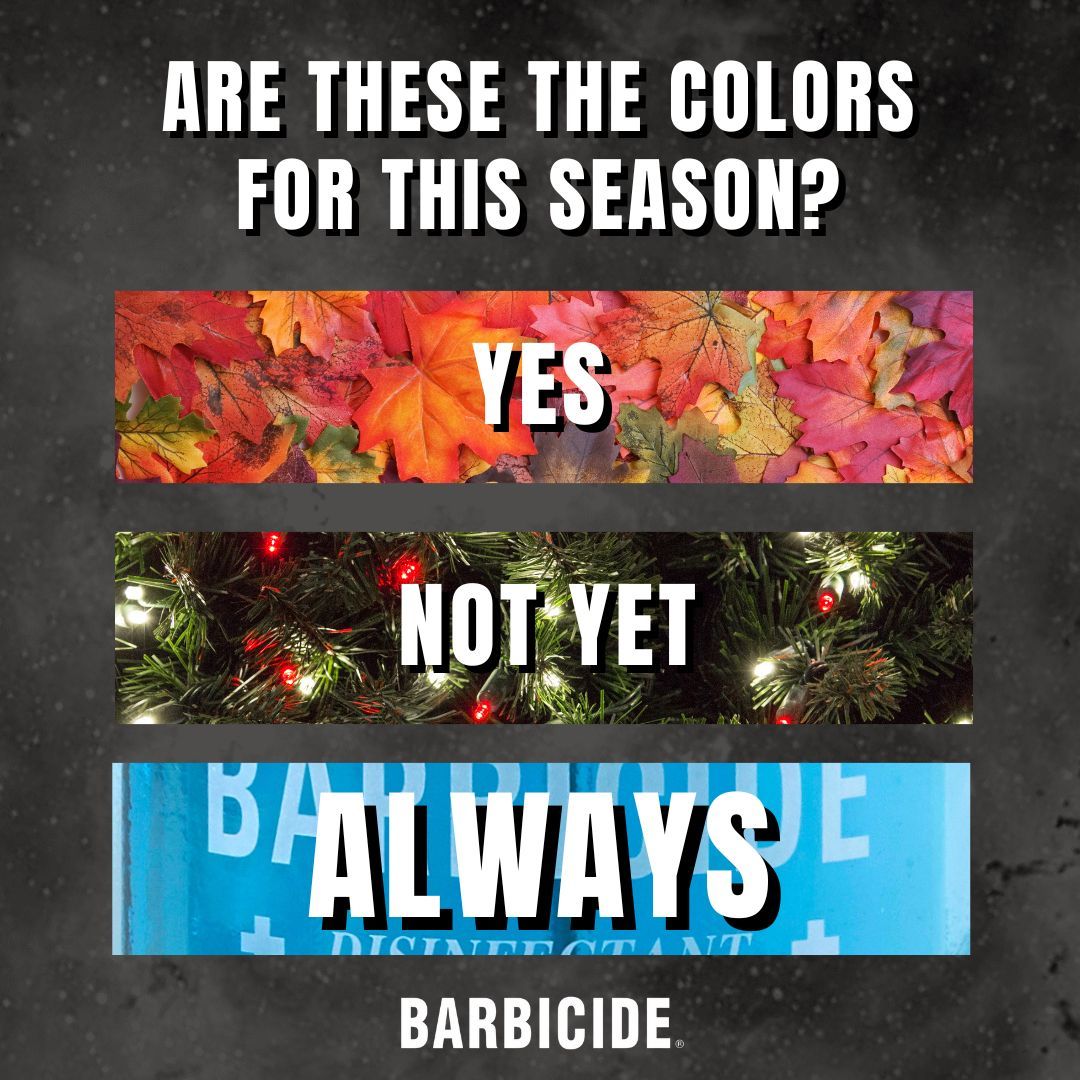 October can be a confusing time for seasonal colors. This should help. 
#Barbicide