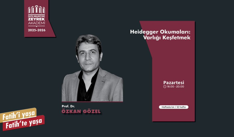 “Heidegger Okumaları: Varlığı Keşfetmek”

Ders Günü: Her Pazartesi (32 Hafta)
Ders Saati: 18.00-20.00
Yer: Zeyrek Akademi / Fatih

*İlk Ders: 6 Ekim 2025 - Pazartesi - 18:00