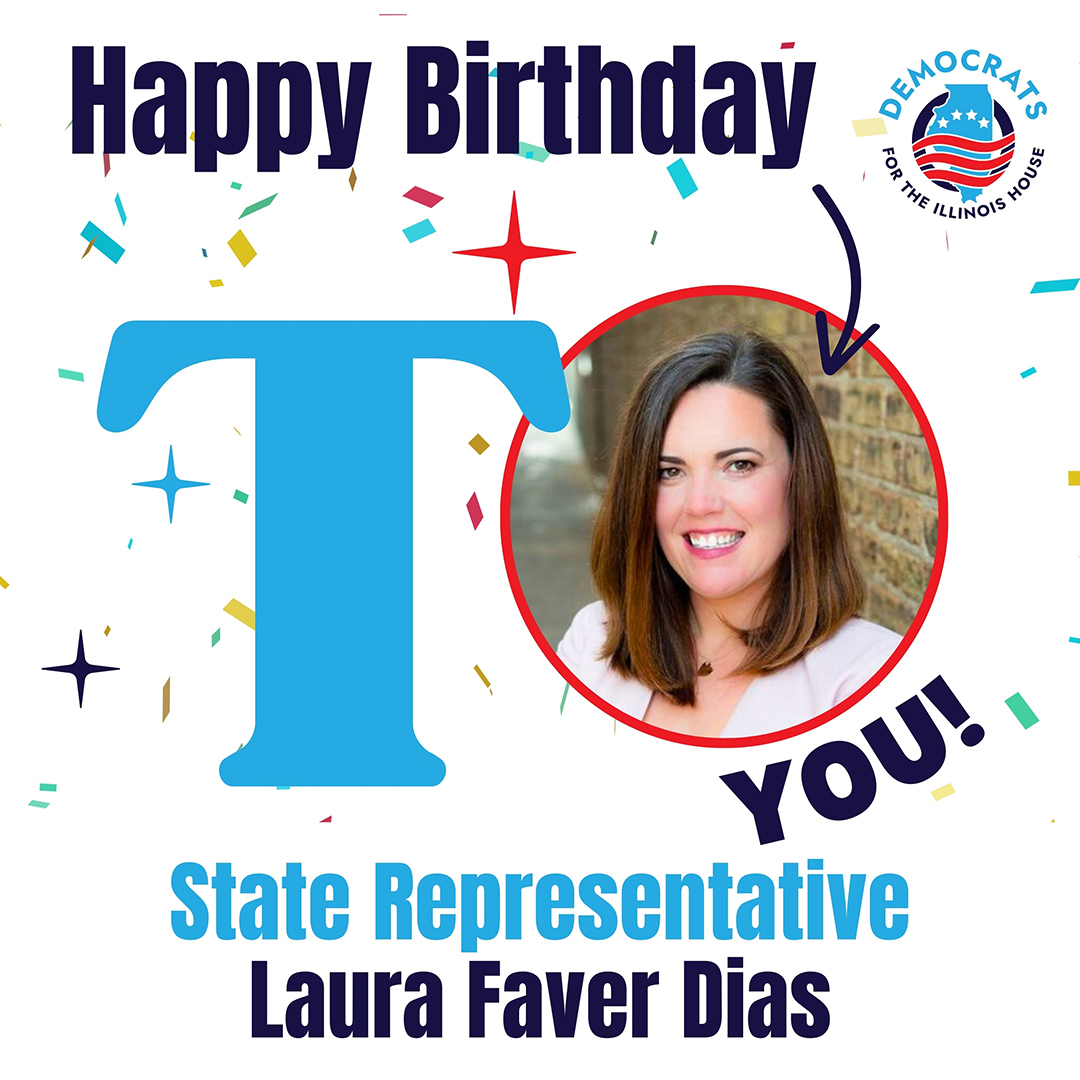 Another trip around the sun for Rep. Laura Faver Dias 🎉! Keep bringing your experience as a teacher to Springfield to help working families and support our communities!
