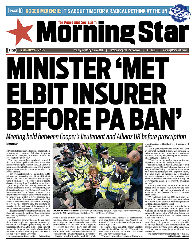 M_Star_Online's tweet photo. Tomorrow's front page:

MINISTER 'MET ELBIT INSURER BEFORE PA BAN' - Meeting held between Cooper's lieutenant and Allianz UK before proscription

Subscribe to the Morning Star: https://t.co/IErMcVLkje https://t.co/2EKTS2Nq6p