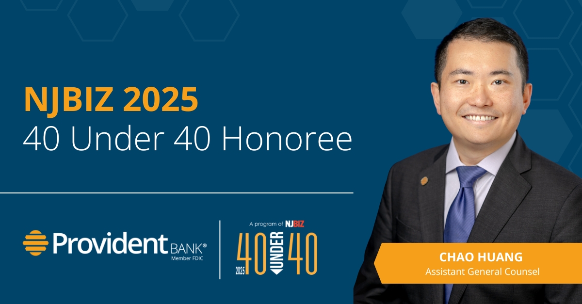 Please join us in congratulating Chao Huang, Assistant General Counsel, Provident Bank, on being named a 2025 NJBIZ 40 Under 40 award recipient! The program recognizes professionals under the age of 40 who are making their mark on New Jersey’s business landscape and in their