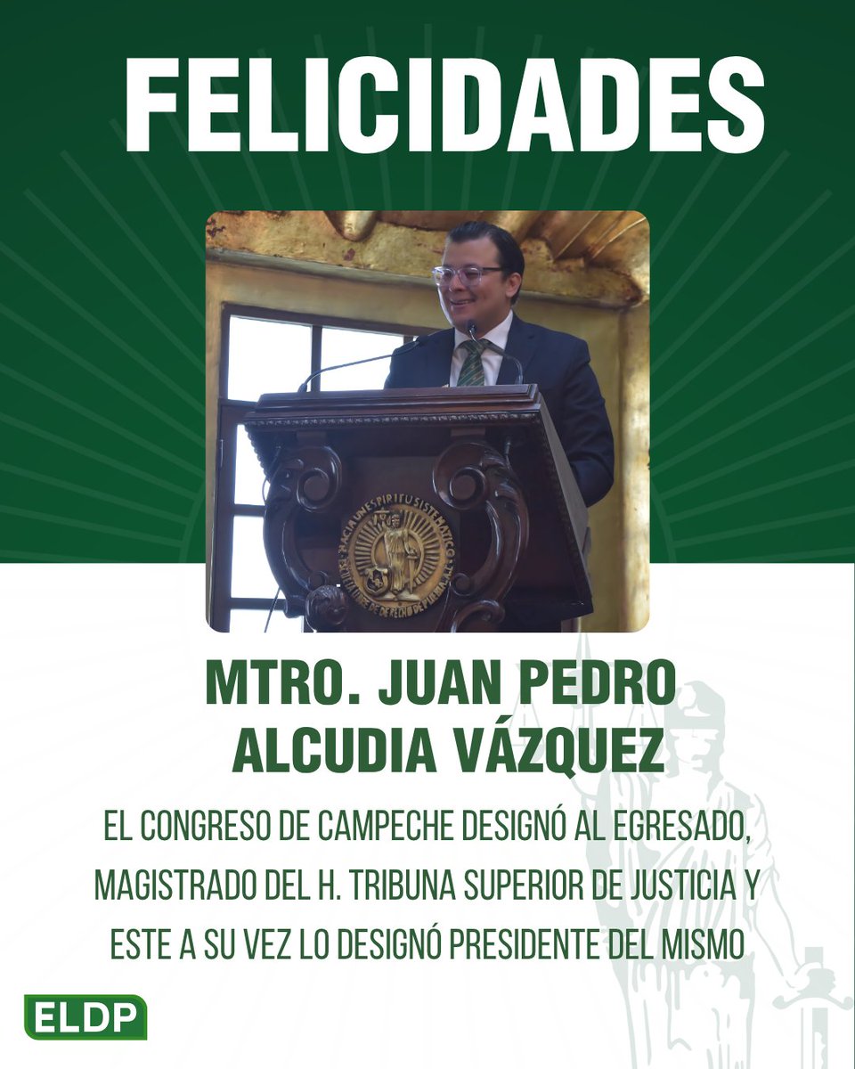 La ELDP y la Comunidad Libre felicitan con gran orgullo a nuestro egresado, el Mtro. Juan Pedro Alcudia Vázquez, quien fue designado por el Congreso de Campeche como Magistrado del Honorable Tribunal Superior de Justicia y a su vez nombrado Presidente del mismo. 👏⚖