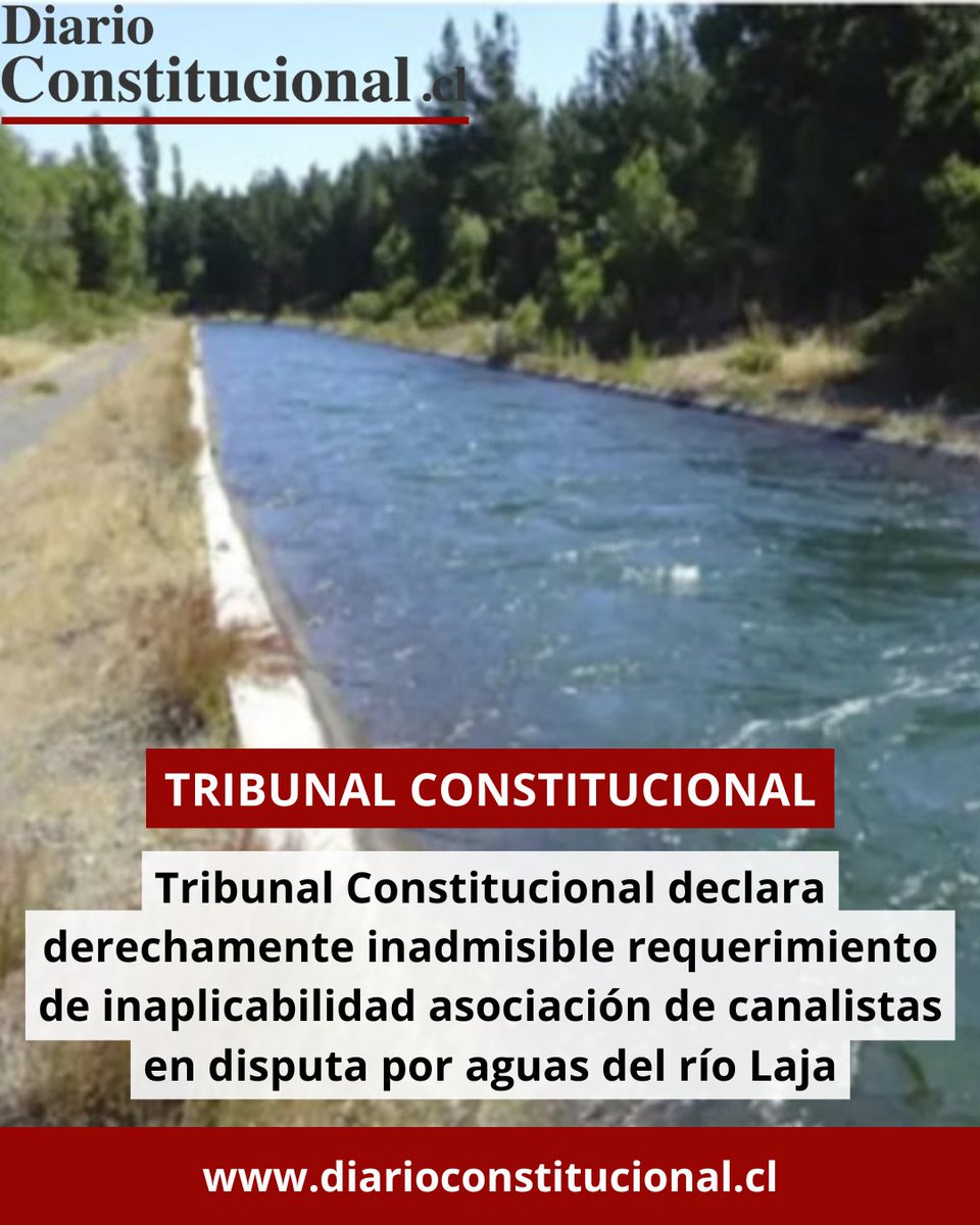 ⚖️El TC declaró derechamente inadmisible el requerimiento de inaplicabilidad de canalistas en disputa por aguas del río Laja.

Se reafirma que no es vía para revisar fallos.

Más detalles 👉 
diarioconstitucional.cl/2025/09/30/tri…

#DerechoAmbiental #Aguas #TC