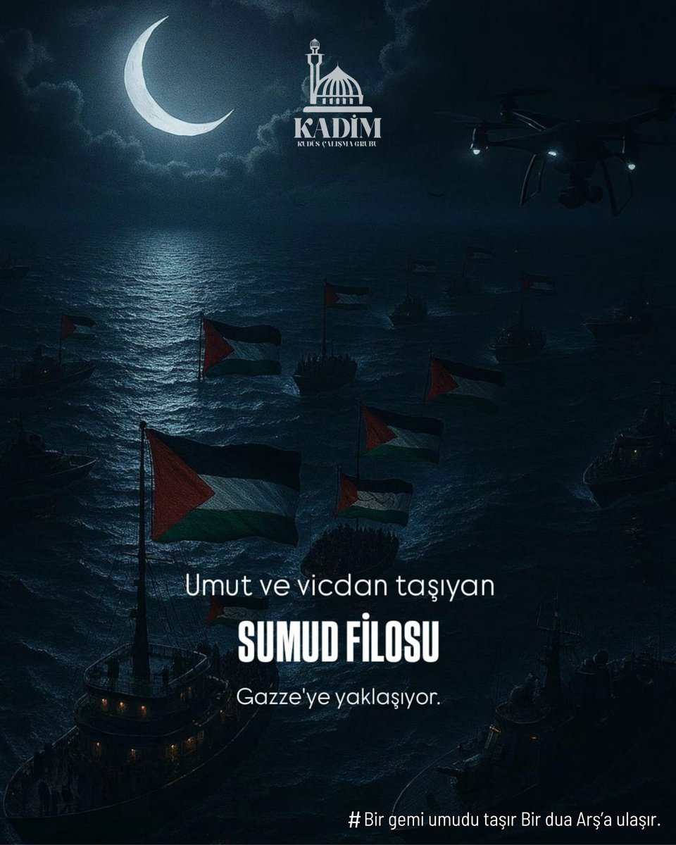 Bir Gemi Umudu Taşır, Bir Dua Arş'a Ulaşır.