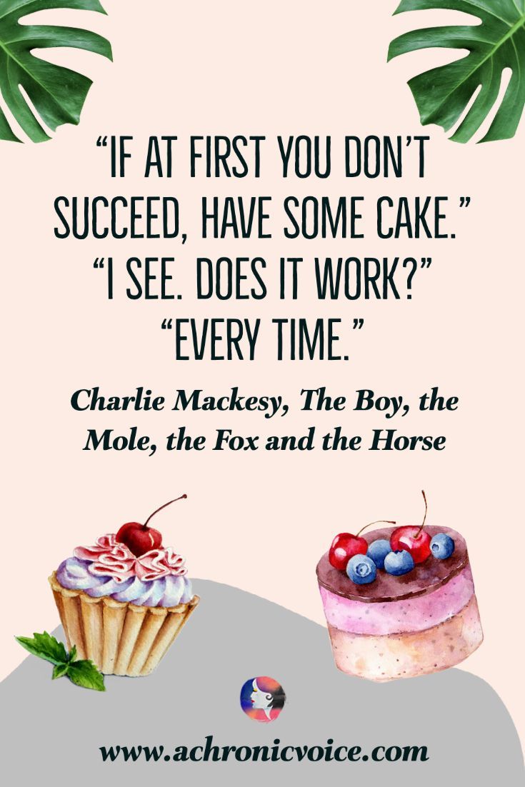 AChVoice's tweet image. “If at first u don’t succeed, have some cake.” “I see. Does it work?” “Every time.” ― Charlie Mackesy. I hope this puts a smile on your face, even if briefly. Have a good rest of the week &amp;amp; visit the page for more #quotes: buff.ly/WJ4jFwp #spoonies #SelfCare #ChronicPain