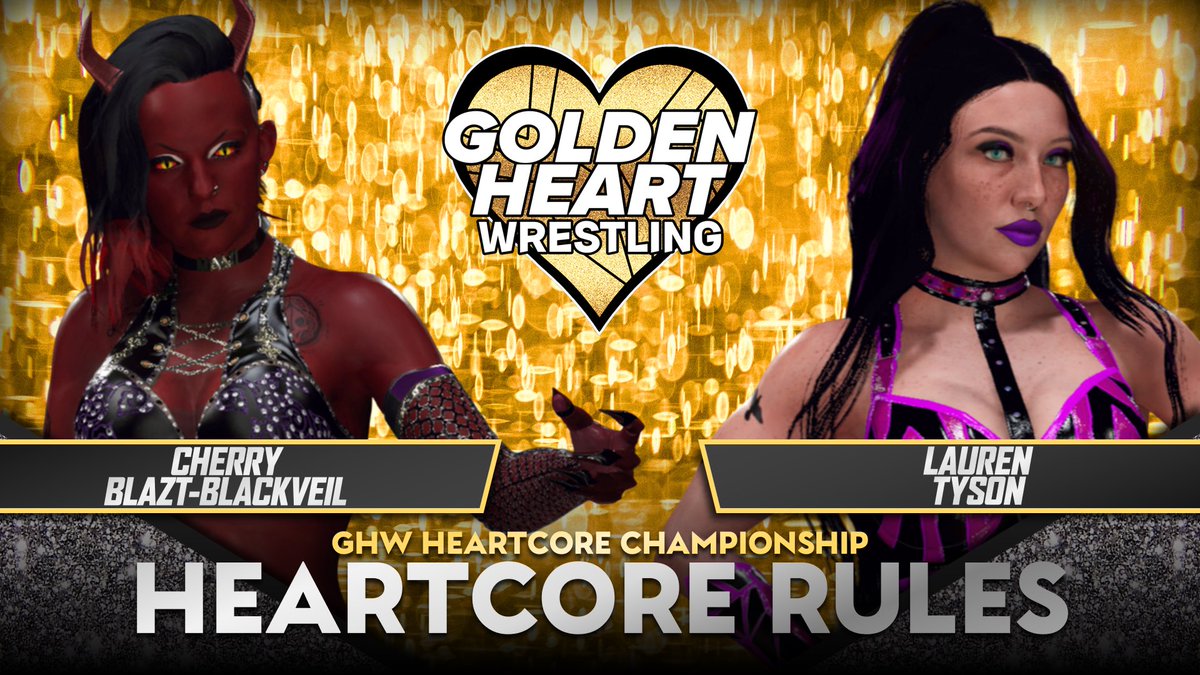 The GHW Heartcore Championship is on the line as the Champion <a href="/TheCherryBlazt/">Cherry Blazt-Blackveil</a> defends for the first time, against <a href="/LaurenTyson2K/">"Hyper Speed" Lauren Tyson</a>, under Heartcore Rules!