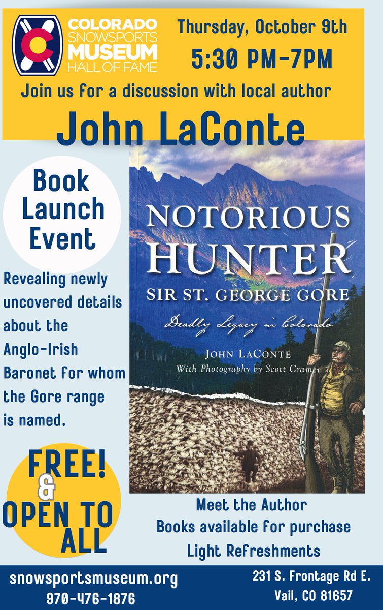 We invite John LaConte, author of the new book, "Notorious Hunter Sir St. George Gore: Deadly Legacy in Colorado" for a book launch at the CO Snowsports Mus. Join us for a discussion revealing newly uncovered details about the Anglo-Irish Baronet for whom the Gore Range is named.