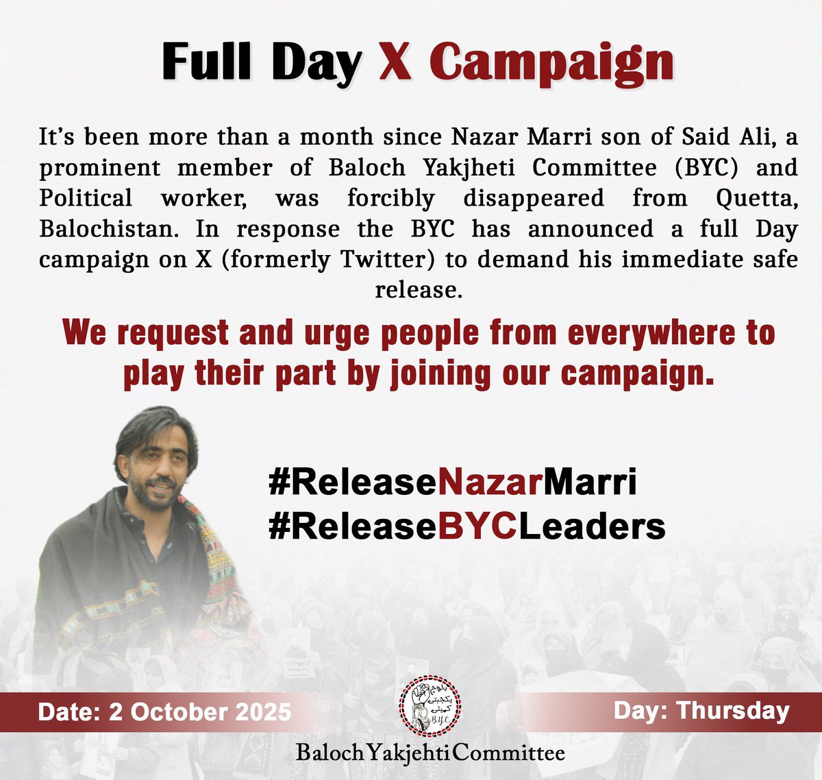 More than a month has passed &amp; still no trace of Nazar Marri after his enforced disappearance by Pakistani forces.

On 2 Oct 2025 (Thursday),BYC calls for a Full Day Campaign on X to demand his release.
Let’s unite until every voice is free.
#ReleaseNazarMarri
#ReleaseBYCLeaders