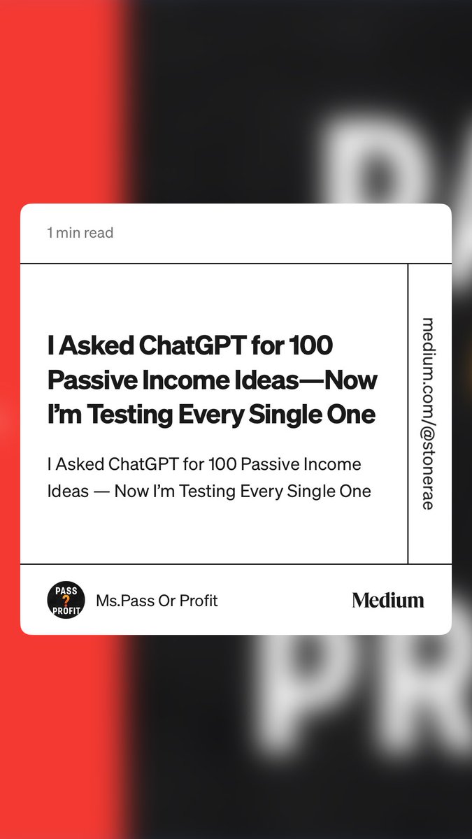 “I Asked ChatGPT for 100 Passive Income Ideas — Now I’m Testing Every Single One” by Ms.Pass Or Profit medium.com/@stonerae/i-as…