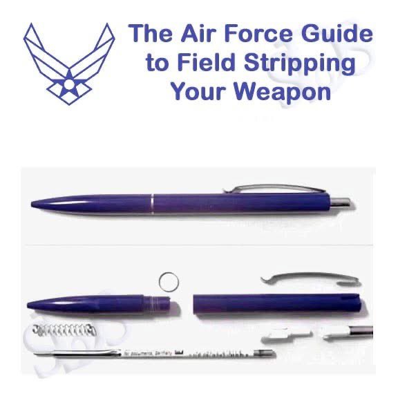 A blue pen with a silver clip, shown intact and disassembled into parts including the barrel, spring, ink cartridge, and clip. The United States Air Force logo and text reading "The Air Force Guide to Field Stripping Your Weapon" are visible above the pen.