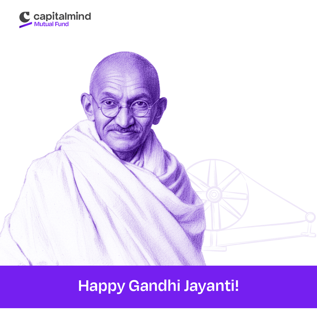 A tribute to Mahatma Gandhi on his birth anniversary.

Happy Gandhi Jayanti from Capitalmind Mutual Fund!