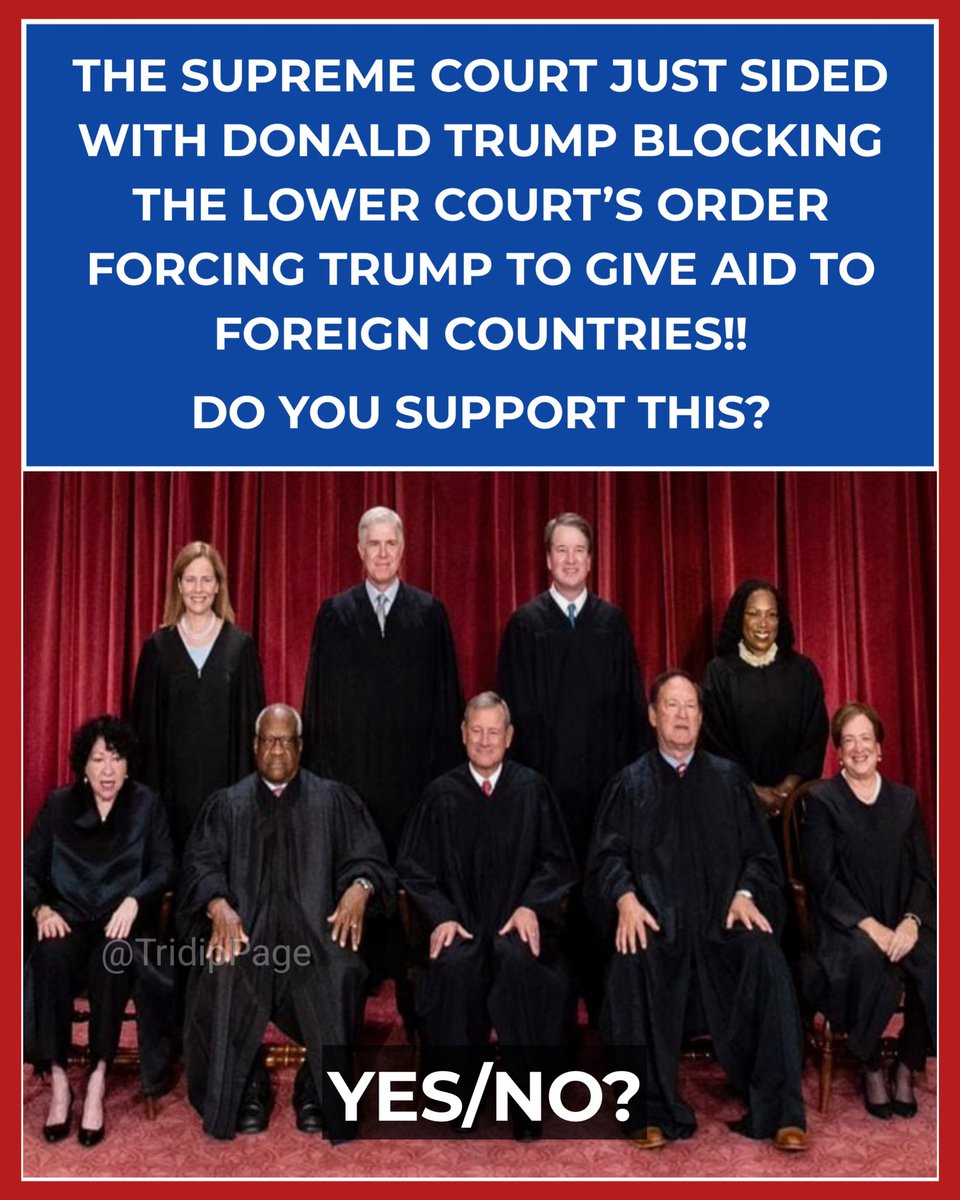 🚨BREAKING: The Supreme Court has ruled in Trump’s favor — blocking a lower court order that would have forced him to send aid to foreign countries.

Do you agree with this decision? 

YES or NO?

#DonaldTrump #breakingnews #USA