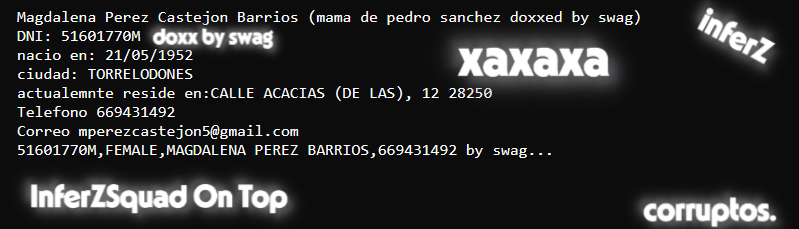 swag_ifz's tweet photo. se publicara un poco de la info de la madre de @sanchezcastejon , en unos dias se publicara mucha mas informacion de otras muchas personas. #psoe #españa #spain #inferzsquad #inferz #corruptos https://t.co/Mq4lTdxZvQ
