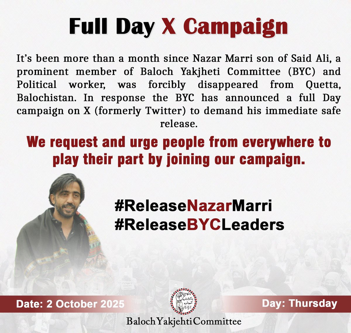 They took away Nazar Marri, a political worker &amp; BYC leader, but they cannot silence a nation.
On 2 October 2025 (Thursday), join our Full Day Campaign on X to demand his safe release.

Together, we resist enforced disappearances.
#ReleaseNazarMarri
#ReleaseBYCLeaders
