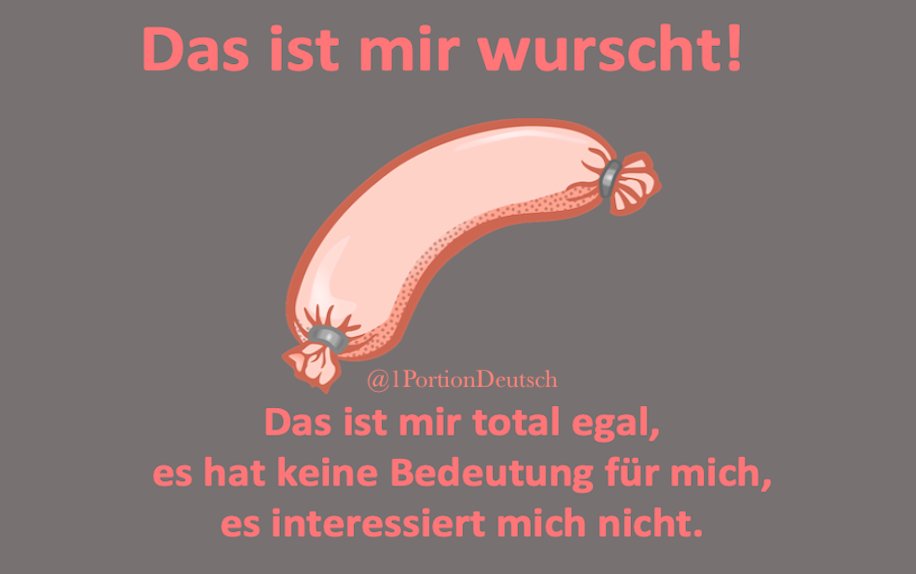 1PortionDeutsch's tweet image. #Redewendung des Tages #Umgangssprache
#Deutschlernen #LearnGerman

Das ist mir wurscht – I don’t care, I don’t mind

„Wollen wir heute Abend Pizza essen oder lieber einen Kartoffelgratin machen?“
„Das ist mir wurscht, entscheide du.“