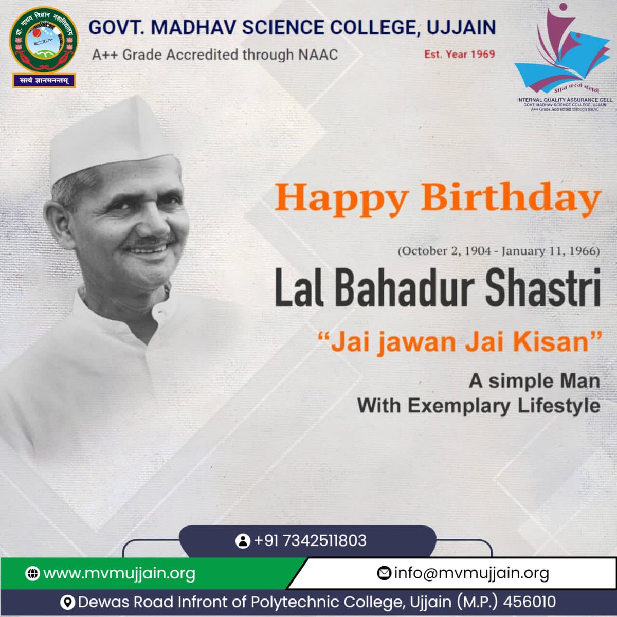 Greetings from Govt. Madhav Science College Ujjain
Remembering Lal Bahadur Shastri Ji, the leader of simplicity and strength, whose slogan ‘Jai Jawan Jai Kisan’ continues to inspire India’s growth.
#LalBahadurShastri #ShastriJayanti #JaiJawanJaiKisan #TrueLeader