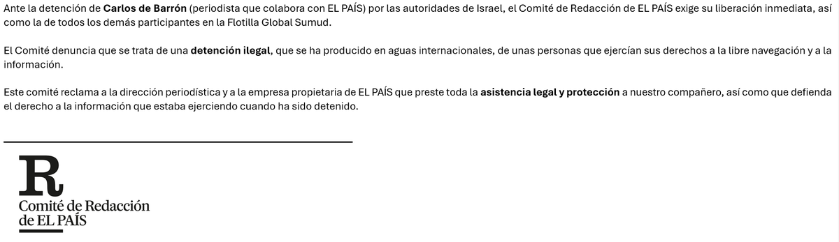 El Comité de Redacción de <a href="/el_pais/">EL PAÍS</a> exige la inmediata liberación de nuestro compañero <a href="/carlosbarron21/">Carlos Barrón</a> y de los demás tripulantes de la flotilla humanitaria para Gaza detenidos ilegalmente por las autoridades de Israel.