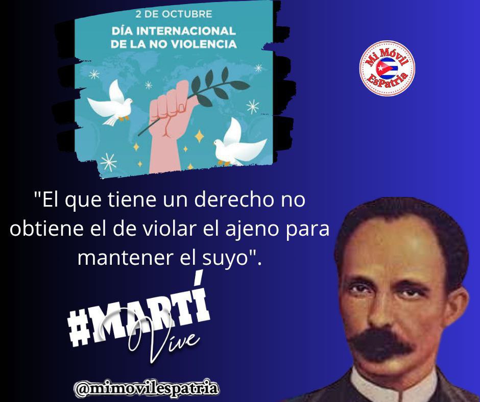 mimovilespatria's tweet photo. Hoy se celebra el ¡Día Internacional de la No Violencia!, con el deseo de conseguir una cultura de paz y no violencia. 
Nuestro Apóstol abogó por una paz con justicia.
"El que tiene un derecho no obtiene el de violar el ajeno para mantener el suyo".
#MartíVive 
#MiMóvilEsPatria https://t.co/0SD3Cjqs30