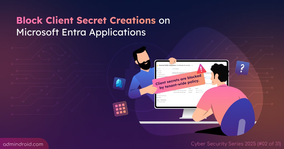 #CyberSecurityMonth Day 2/31: One exposed #clientsecret can compromise your tenant with no accountability.

Stop the risk at the source! Learn how to block app passwords in #MicrosoftEntra to strengthen your Zero Trust posture.
➡️blog.admindroid.com/block-client-s…

#AdminDroid #Microsoft365